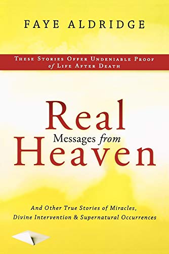 Imagen de archivo de Real Messages From Heaven: And Other True Stories of Miracles, Divine Intervention and Supernatural Occurrences a la venta por Gulf Coast Books