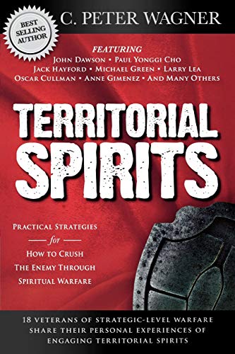 Beispielbild fr Territorial Spirits: Practical Strategies for How to Crush the Enemy Through Spiritual Warfare zum Verkauf von BooksRun