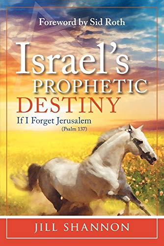 Stock image for Israel's Prophetic Destiny: If I forget Jerusalem: If I Forget Jerusalem (Psalm 137) for sale by WorldofBooks