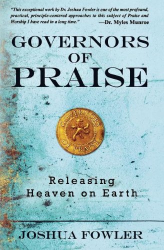 Beispielbild fr Governors of Praise: Releasing Heaven on Earth zum Verkauf von HPB-Red