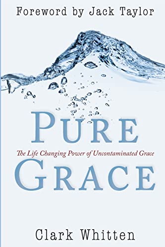 Stock image for Pure Grace: The Life Changing Power of Uncontaiminated Grace for sale by ThriftBooks-Reno