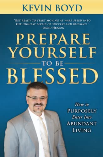 Imagen de archivo de Prepare Yourself to be Blessed: How to Purposely Enter Into Abundant Living a la venta por Goodwill