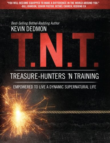 Imagen de archivo de T.N.T.: Treasure-Hunters n Training: Empowered to Live a Dynamic Supernatural Life a la venta por Zoom Books Company