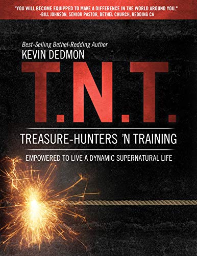 T.N.T.: Treasure-Hunters 'n Training: Empowered to Live a Dynamic Supernatural Life (9780768441192) by Dedmon, Kevin