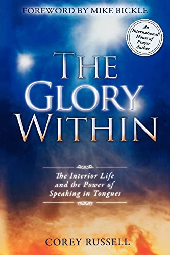 9780768441239: The Glory Within: The Interior Life and the Power of Speaking in Tongues
