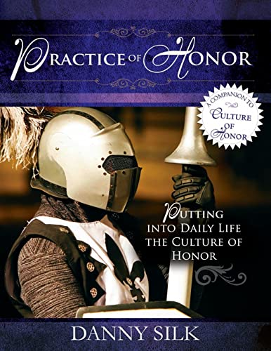 Stock image for The Practice of Honor: Putting Into Daily Life the Culture of Honor for sale by Half Price Books Inc.