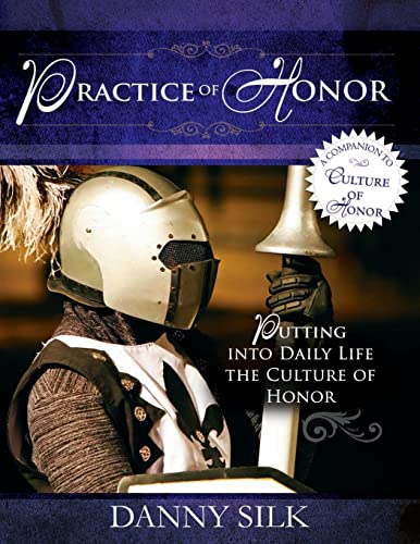 Stock image for Practice of Honor: Putting Into Daily Life the Culture of Honor for sale by BooksRun