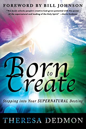 Beispielbild fr Born to Create: Stepping Into Your Supernatural Destiny zum Verkauf von WorldofBooks