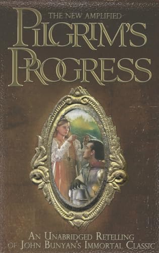 Stock image for The New Amplified Pilgrim's Progress: An Unabridged Re-telling of John Bunyan's Immortal Classic for sale by HPB-Ruby