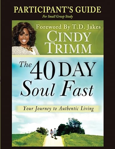 9780768441925: The 40 Day Soul Fast: Your Journey to Authentic Living: Participant's Guide