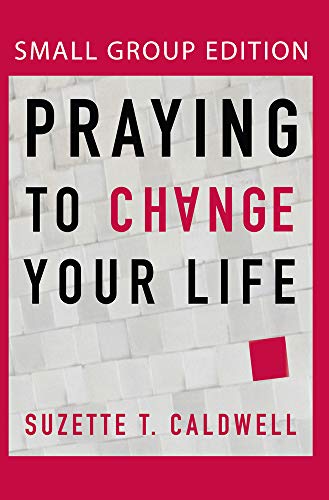 

Praying to Change Your Life (Small Group Edition)