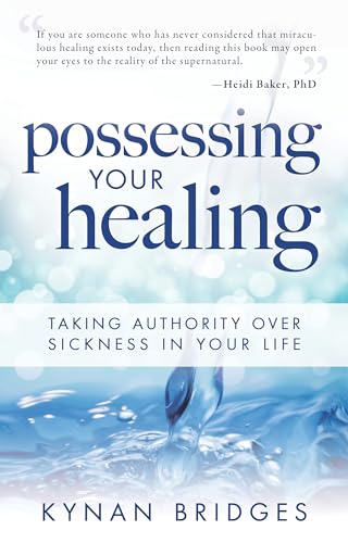 Stock image for Possessing Your Healing: Taking Authority Over Sickness in Your Life for sale by ThriftBooks-Atlanta