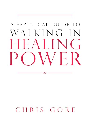 Beispielbild fr A Practical Guide to Walking in Healing Power zum Verkauf von Blackwell's