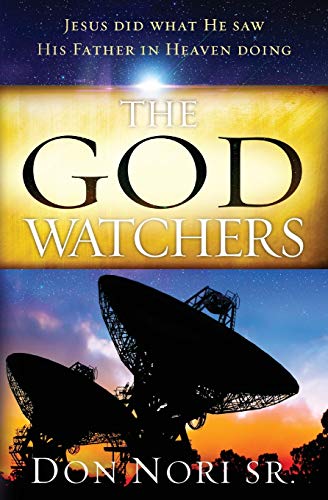 Beispielbild fr The God Watchers: Jesus Did What He Saw His Father in Heaven Doing zum Verkauf von WorldofBooks