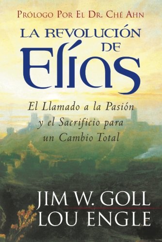 9780768443653: La Revolucin de Elas: El llamado a la pasin y el sacrificio para un cambio total (Spanish Edition)