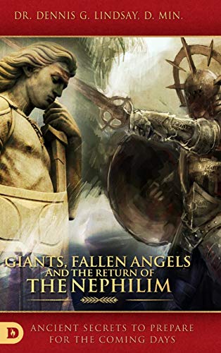 9780768444216: Giants, Fallen Angels and the Return of the Nephilim: Ancient Secrets to Prepare for the Coming Days