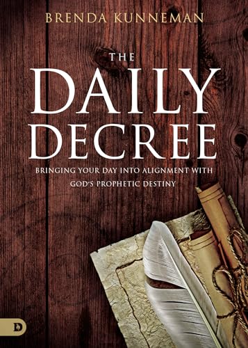 Beispielbild fr The Daily Decree: Bringing Your Day Into Alignment with God's Prophetic Destiny zum Verkauf von Patrico Books
