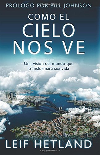 Stock image for Como El Cielo Nos Ve: Una Visin Del Mundo que Transformar su Vida (Spanish Edition) for sale by Books Unplugged