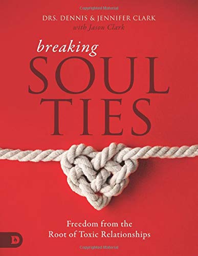 Stock image for Breaking Soul Ties (Large Print Edition): Freedom from the Root of Toxic Relationships for sale by GF Books, Inc.