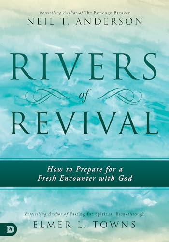 Imagen de archivo de Rivers of Revival: How to Prepare for a Fresh Encounter with God a la venta por SecondSale