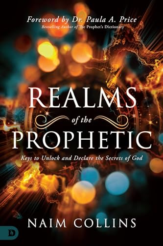 Stock image for Realms of the Prophetic: Keys to Unlock and Declare the Secrets of God for sale by 369 Bookstore