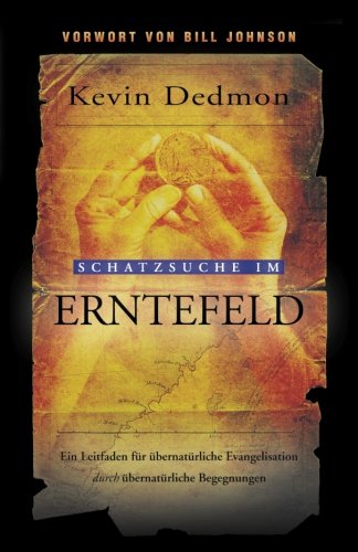 9780768449051: Schatzsuche im Erntefeld: Ein Leitfaden fr bernatrliche Evangelisation durch bernatrliche Begegnungen