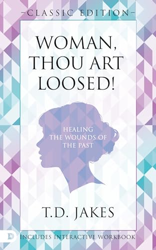 Stock image for Woman Thou Art Loosed! Classic Edition: Healing the Wounds of the Past for sale by ChristianBookbag / Beans Books, Inc.