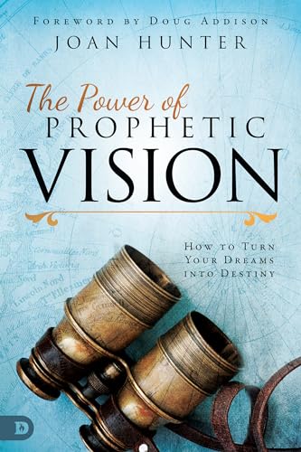 9780768450262: The Power of Prophetic Vision: How to Turn Your Dreams into Destiny