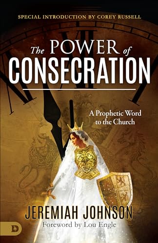 Imagen de archivo de The Power of Consecration: A Prophetic Word to the Church a la venta por Meadowland Media