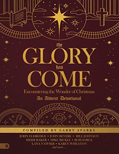 Stock image for The Glory Has Come (Large Print Edition): Encountering the Wonder of Christmas [An Advent Devotional] for sale by ThriftBooks-Atlanta