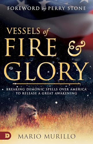 Imagen de archivo de Vessels of Fire and Glory: Breaking Demonic Spells Over America to Release a Great Awakening a la venta por Giant Giant