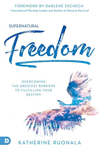 Stock image for Supernatural Freedom: Overcoming the Greatest Barriers to Fulfilling Your Destiny for sale by Goodwill