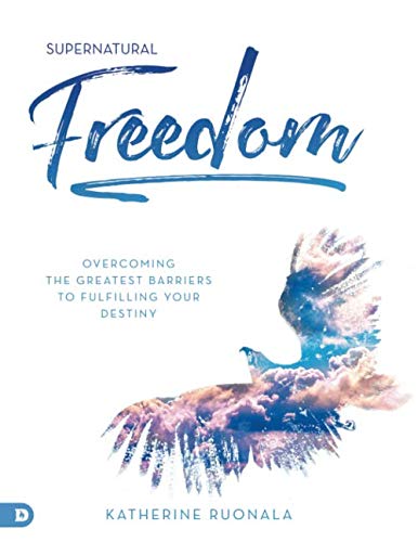 Imagen de archivo de Supernatural Freedom (Large Print Edition): Overcoming the Greatest Barriers to Fulfilling Your Destiny a la venta por Books Unplugged