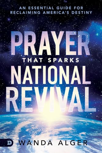 Stock image for Prayer That Sparks National Revival: An Essential Guide for Reclaiming America's Destiny for sale by SecondSale