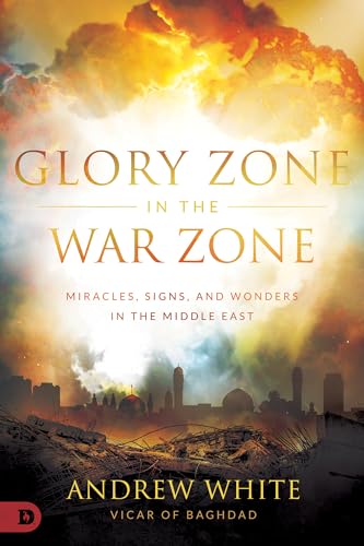Stock image for Glory Zone in the War Zone: Miracles, Signs, and Wonders in the Middle East for sale by ThriftBooks-Atlanta