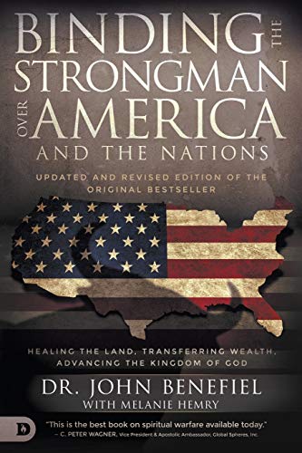 Stock image for Binding the Strongman Over America and the Nations: Healing the Land, Transferring Wealth, and Advancing the Kingdom of God for sale by SecondSale