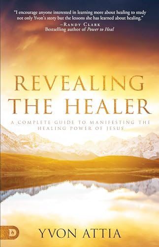 Imagen de archivo de Revealing the Healer: A Complete Guide to Manifesting the Healing Power of Jesus a la venta por ThriftBooks-Dallas