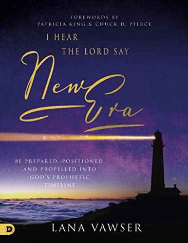 9780768454178: I Hear the Lord Say "New Era" (Large Print Edition): Be Prepared, Positioned, and Propelled Into God's Prophetic Timeline