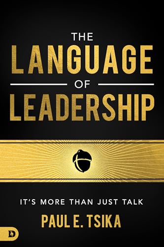 Stock image for The Language of Leadership: It's More Than Just Talk for sale by SecondSale