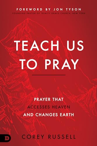 Beispielbild fr Teach Us to Pray: Prayer That Accesses Heaven and Changes Earth zum Verkauf von Goodwill of Colorado