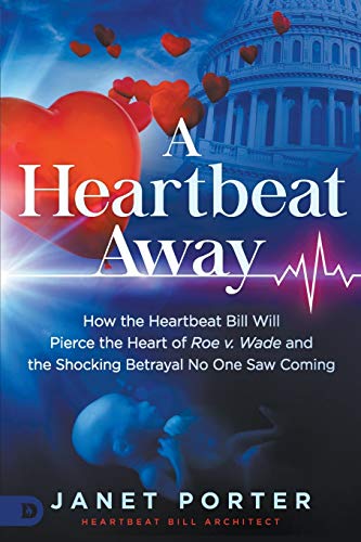 Stock image for A Heartbeat Away: How the Heartbeat Bill Will Pierce the Heart of Roe v. Wade and the Shocking Betrayal No One Saw Coming for sale by Gulf Coast Books