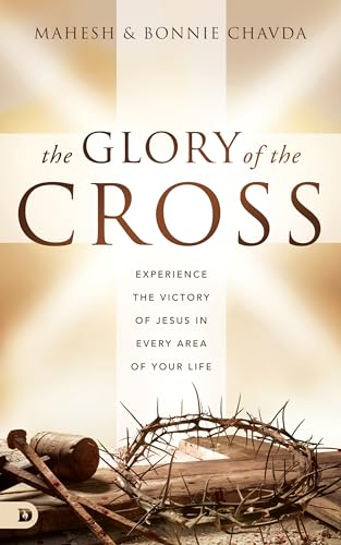 Beispielbild fr The Glory of the Cross: Experience the Victory of Jesus in Every Area of Your Life zum Verkauf von ThriftBooks-Dallas