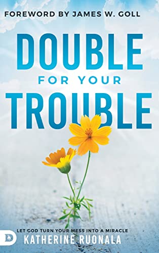 Stock image for Double for Your Trouble: Let God Turn Your Mess Into a Miracle for sale by Revaluation Books