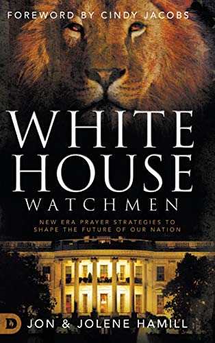 Stock image for White House Watchmen: New Era Prayer Strategies to Shape the Future of Our Nation for sale by Books From California