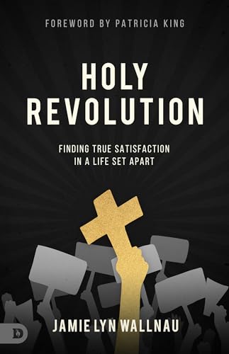 Stock image for Holy Revolution: Finding True Satisfaction in a Life Set Apart for sale by Your Online Bookstore