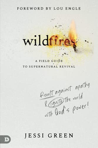 9780768459272: Wildfires: Revolt Against Apathy and Ignite Your World with God's Power