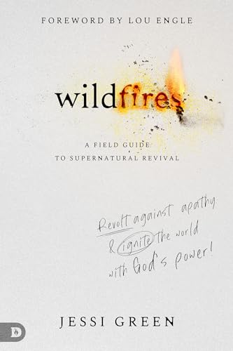 9780768459272: Wildfires: Revolt Against Apathy and Ignite Your World with God's Power
