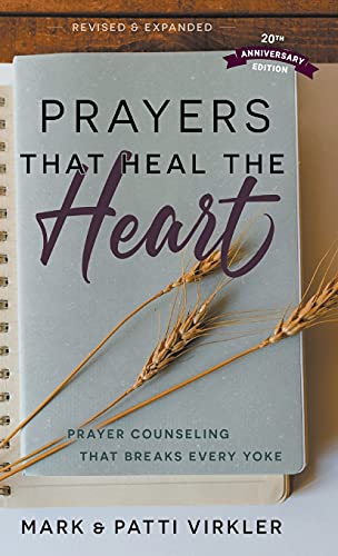 Beispielbild fr Prayers that Heal the Heart, Revised and Expanded: Prayer Counseling That Breaks Every Yoke zum Verkauf von ThriftBooks-Atlanta