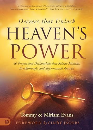Stock image for Decrees that Unlock Heaven's Power: 40 Prayers and Declarations that Release Miracles, Breakthrough, and Supernatural Answers for sale by Ergodebooks