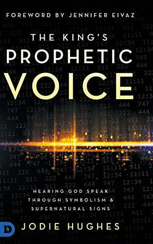 Stock image for The King's Prophetic Voice: Hearing God Speak Through Symbolism and Supernatural Signs for sale by Revaluation Books